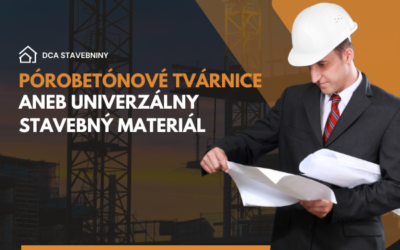 Pórobetónové tvárnice aneb univerzálny stavebný materiál